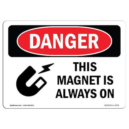 Signmission OSHA Danger Sign, This Magnet Is Always On, 14in X 10in Decal, 10" W, 14" L, Landscape OS-DS-D-1014-L-1705